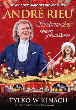 Włoszczowa Wydarzenie Film w kinie André Rieu. Srebrno-złoty koncert gwiazdkowy. Retransmisja nowego bożonarodzeniowego show z Maastric