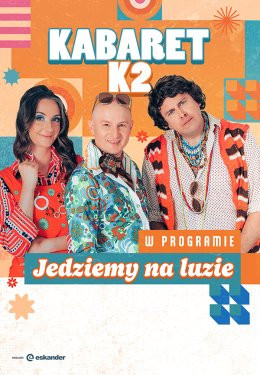 Włoszczowa Wydarzenie Kabaret Kabaret K2 - Jedziemy na luzie